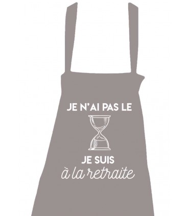 TABLIER GRIS JE N'AI PAS LE TEMPS RETRAITE C2