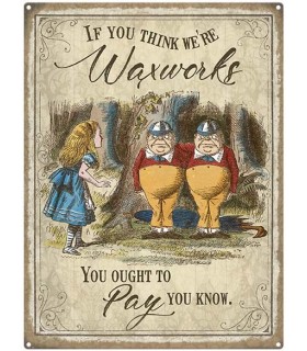 PLAQUE 30X40 IF YOU THINK WE'RE WAXWORKS C2 PLAQUE 30X40 IF YOU THINK WE'RE WAXWORKS C2