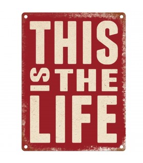 PLAQUE 30X40 THIS IS THE LIFE C2 PLAQUE 30X40 THIS IS THE LIFE C2